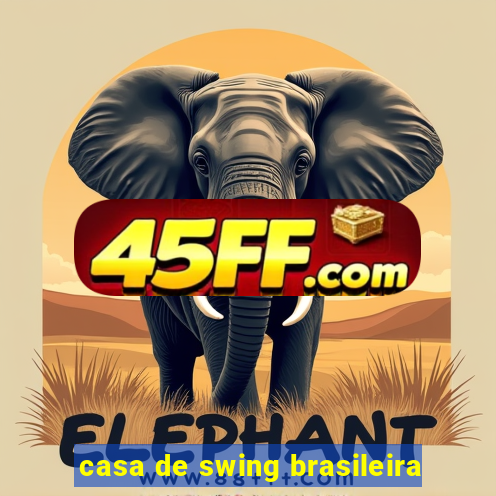 casa de swing brasileira